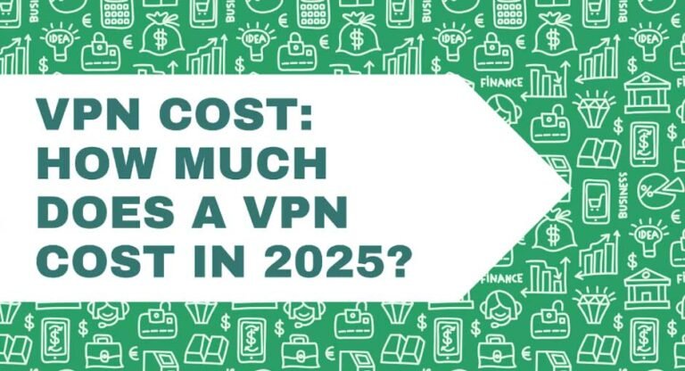VPN Cost: How Much Does a VPN Cost in 2025? - Upbeat Geek
