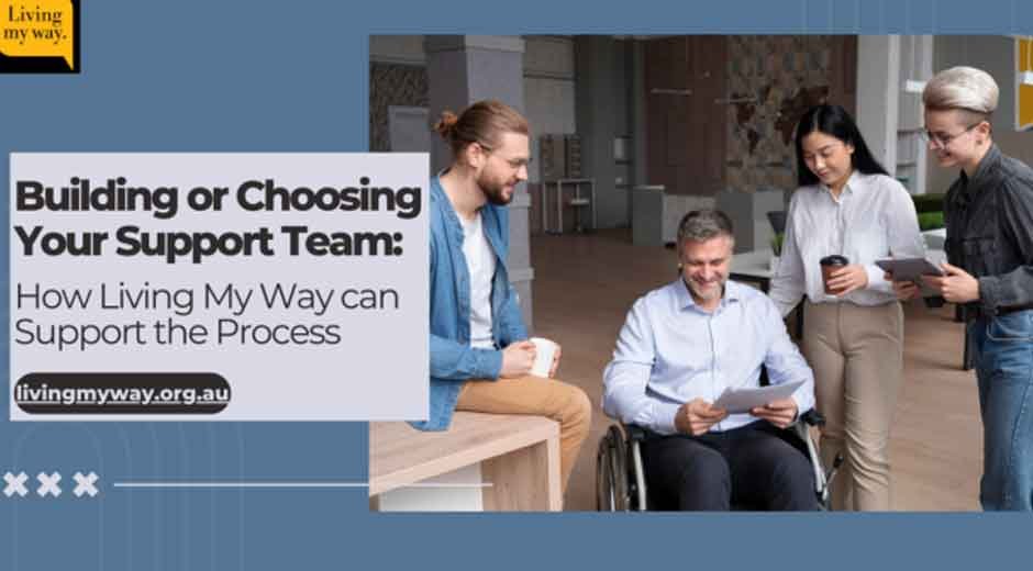 Building or Choosing Your Support Team: How Living My Way can Support the Process