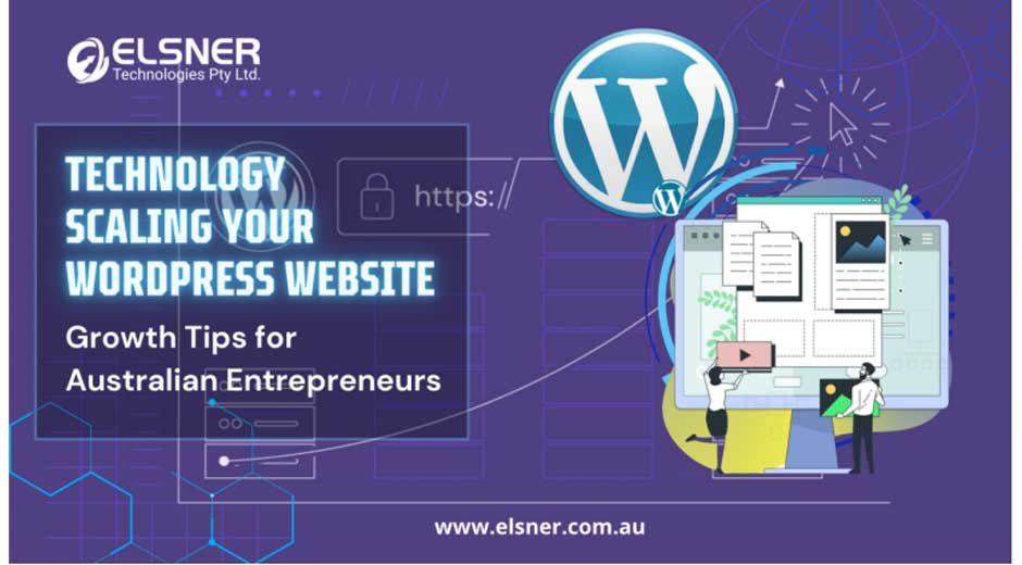 Scaling Your WordPress Website: Growth Tips for Australian Entrepreneurs